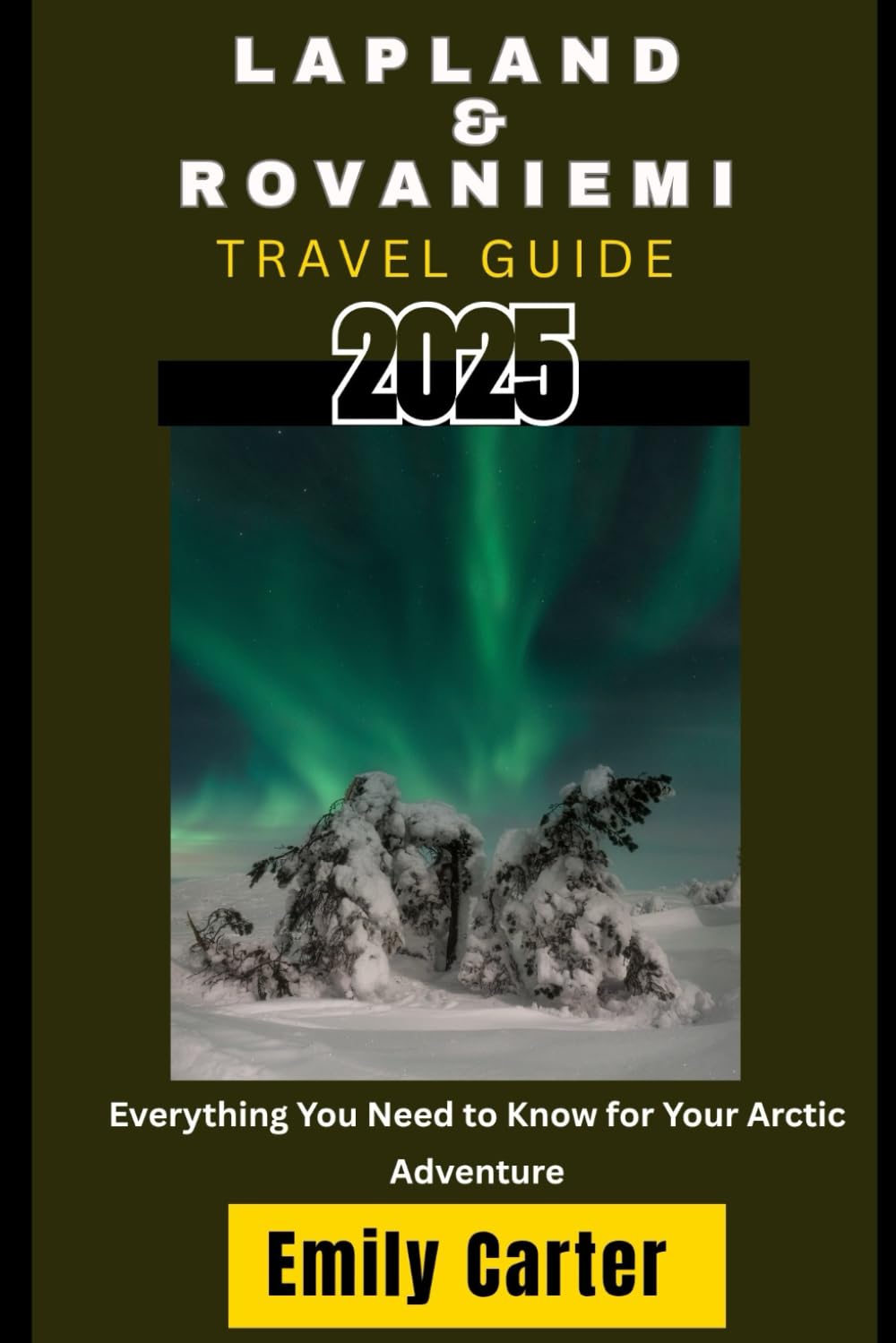 Lapland & Rovaniemi Travel Guide: Everything You Need To Know For Your Arctic Adventure