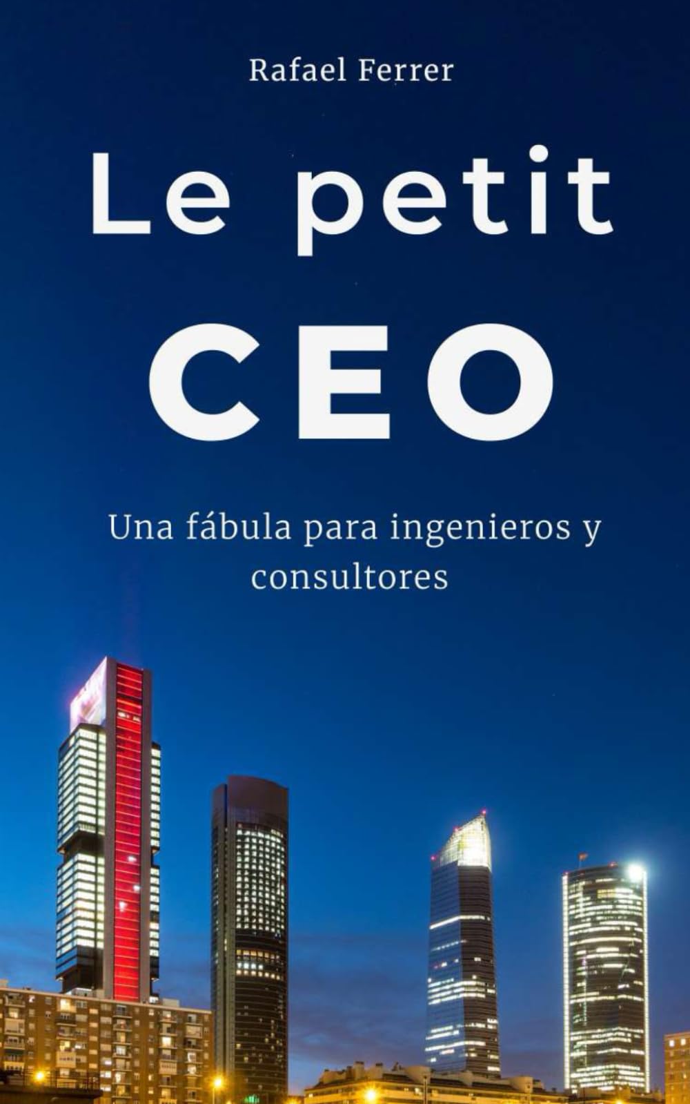 Le petit CEO: Una fábula para ingenieros y consultores