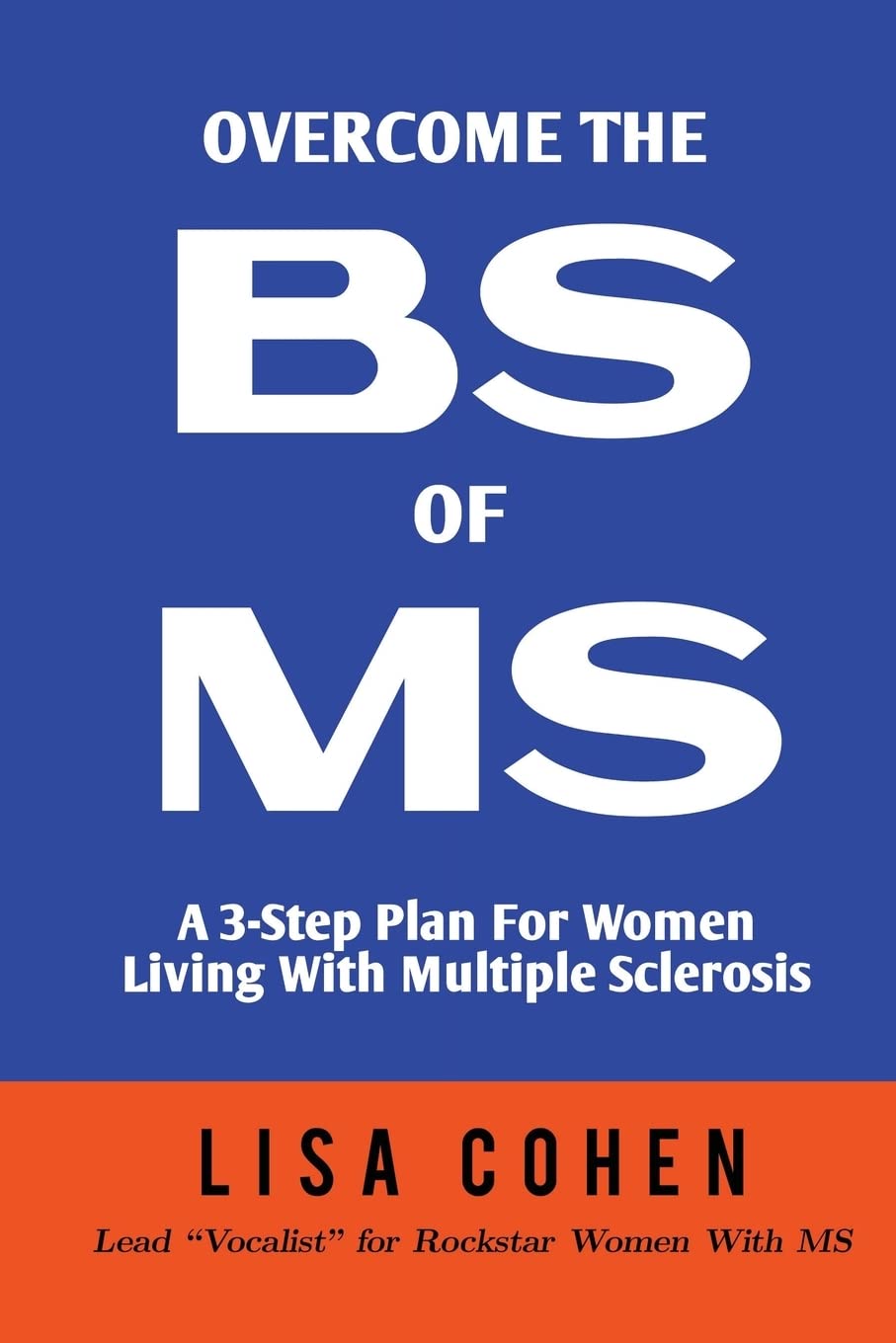 Overcome The BS of MS: A 3-Step Plan For Women Living With Multiple Sclerosis