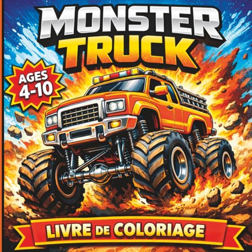 Monster Truck Livre de Coloriage pour Enfants 4-10 ans : Camions Géants et Aventures Incroyables: 50+ Dessins Uniques : De l’École à la Plage ! Gros ......