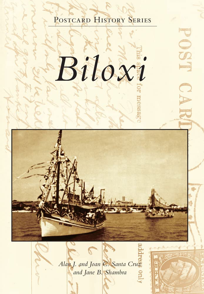 Biloxi (Postcard History Series) Cruz, Alan J. Santa, Cruz, Joan C Biloxi (Postcard History Series) Cruz, Alan J. Santa, Cruz, Joan C