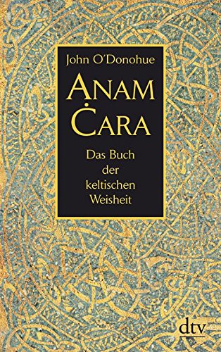 Anam Cara: Das Buch der keltischen Weisheit