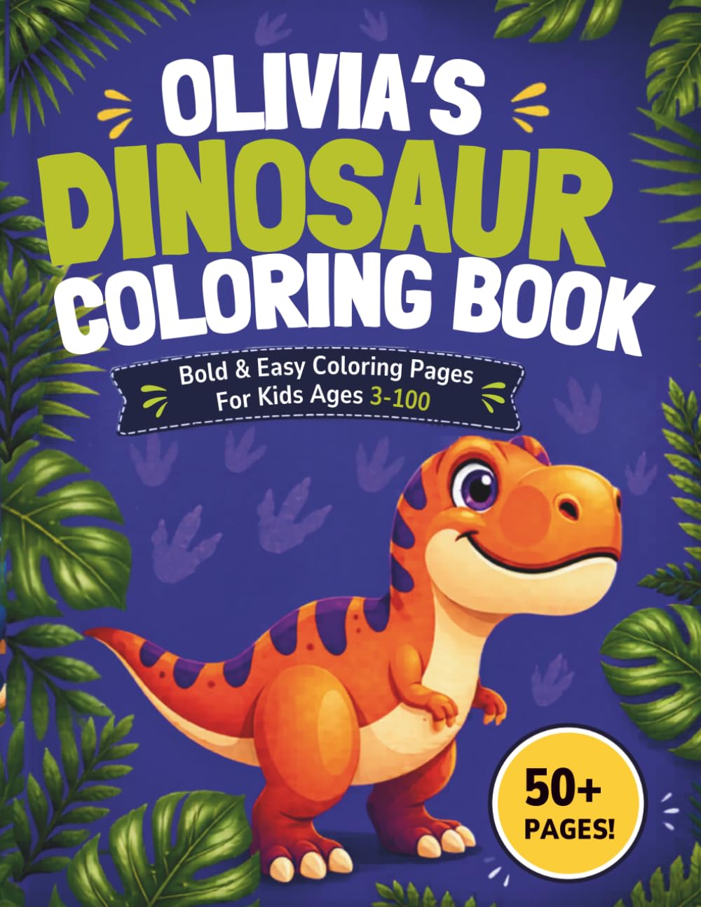 Olivia's Dinosaur Coloring book: Bold & Easy Coloring Pages for Kids Ages 3-7