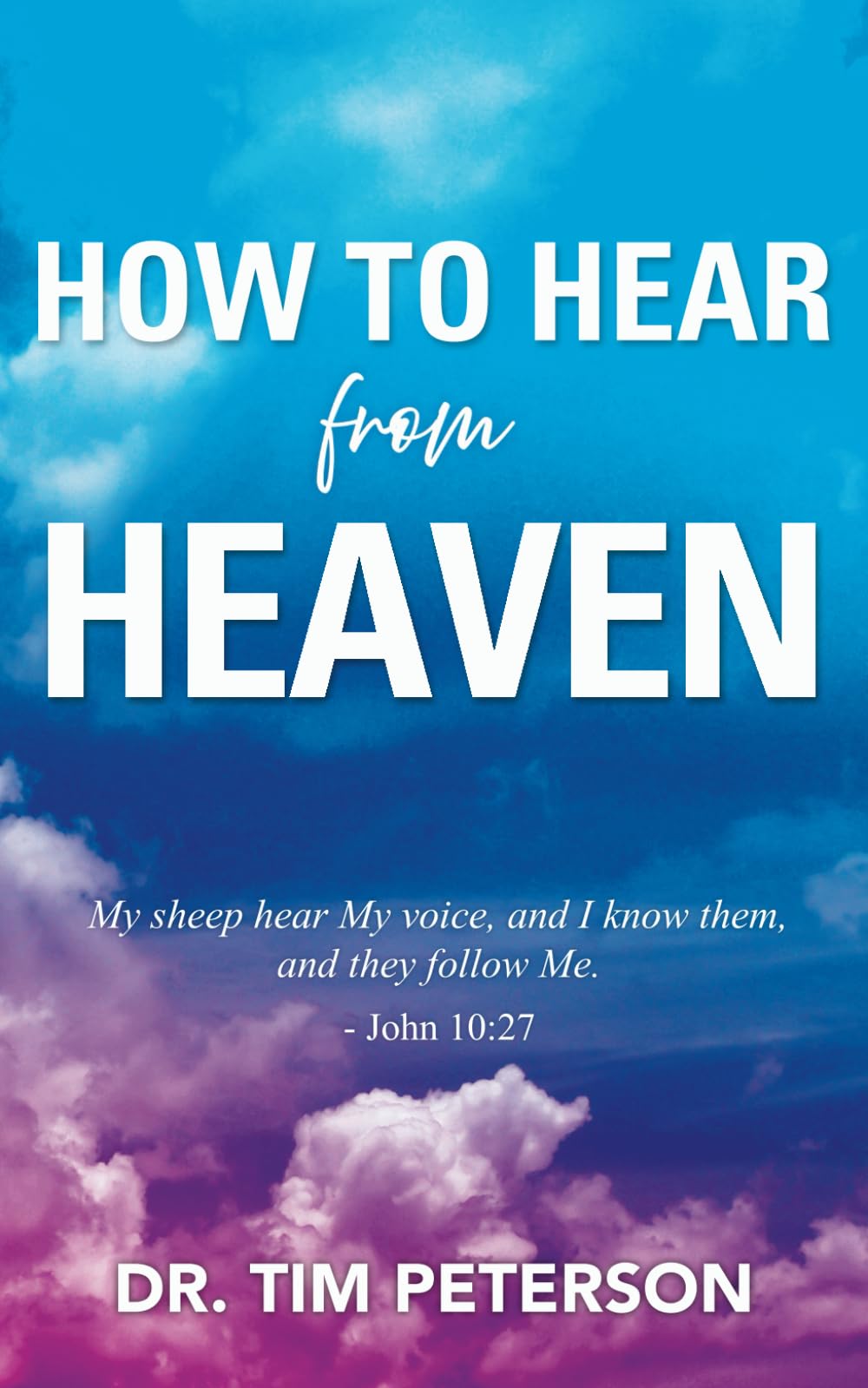 How To Hear From Heaven