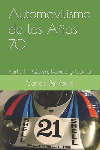 Automovilismo de los Años 70: Parte 1 - Quien, Donde y Cómo