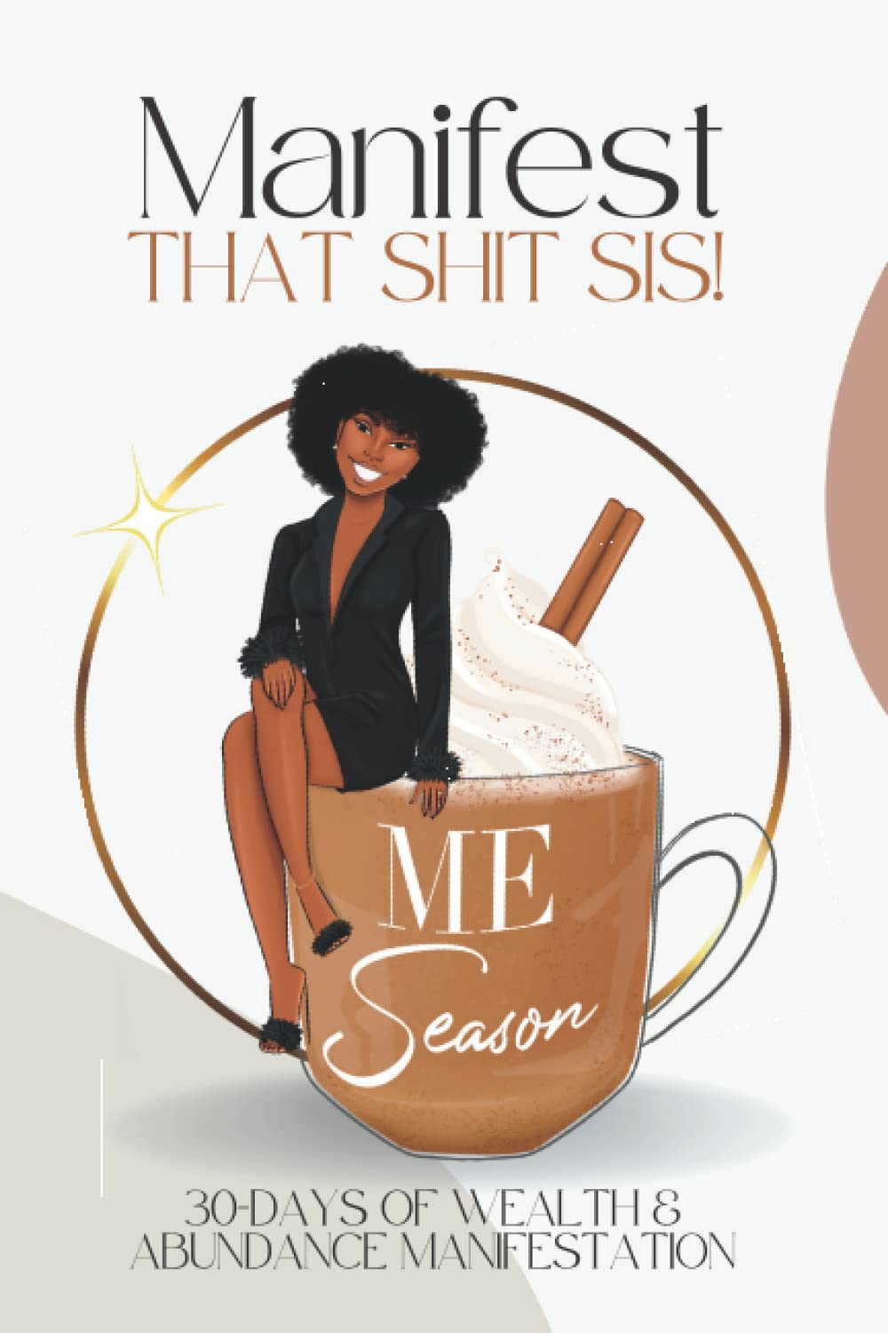 MANIFEST that Shit Sis! Manifestation Journal