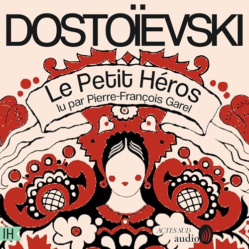 Le petit héros Audiolibro Por Fédor Dostoïevski, André Markowicz arte de portada