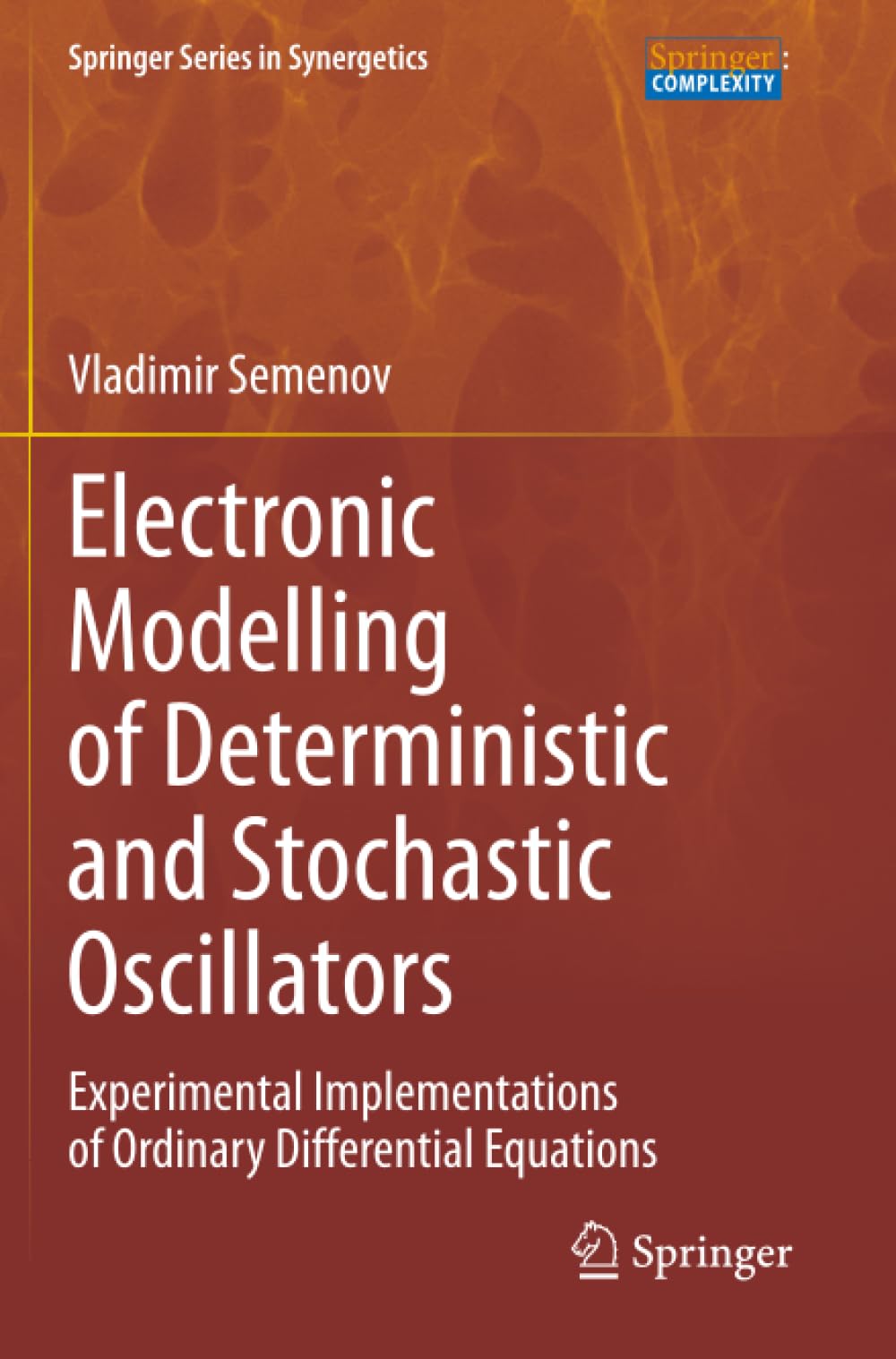 Electronic Modelling of Deterministic and Stochastic Oscillators: Experimental Implementations of Ordinary Differential Equations (Springer Series in Synergetics)