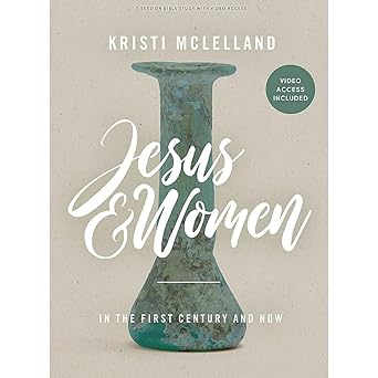 Jesus and Women: In the First Century and Now - Bible Study Book with Video Access