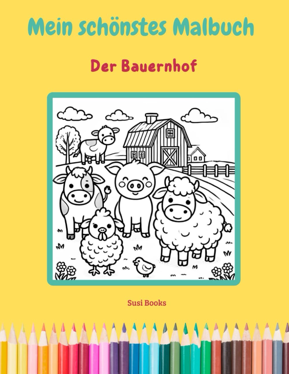 Mein schönstes Malbuch: Der Bauernhof