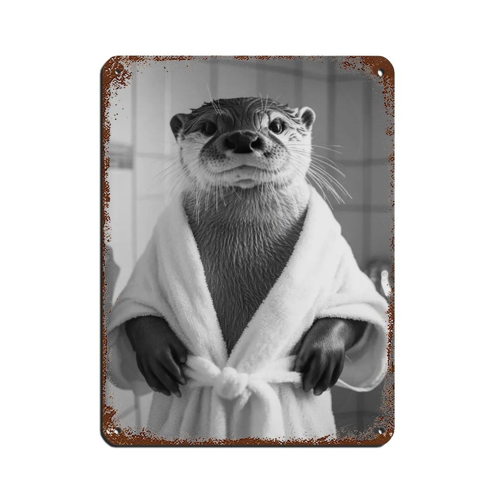 Otter in A Bathrobe, Funny Bathroom Art Tin Sign Vintage Metal Pub Club Cafe Bar Home Wall Art Decoration Poster Retro 12x16inch(30x40cm)