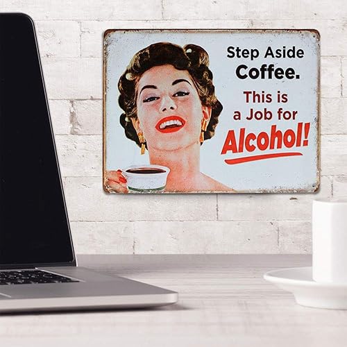 Miniatura 3 de UOOPAI Cartel retro de metal con texto en inglés Step Aside Coffee This is a Job for Alcoh, decoración de pared