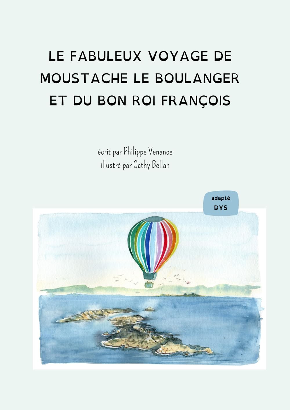 Le fabuleux voyage de Moustache le boulanger et du bon roi François