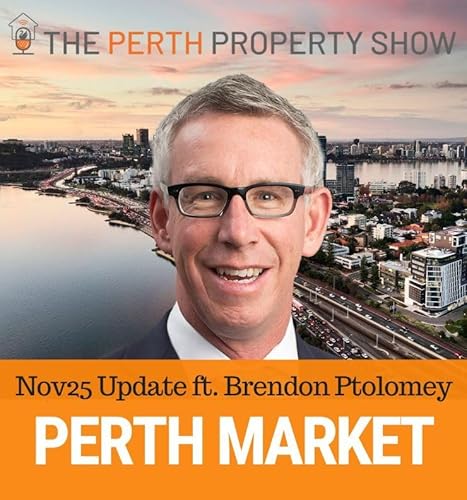 365 - Perth Property Market Update Nov25 ft. Brendon Ptolomey