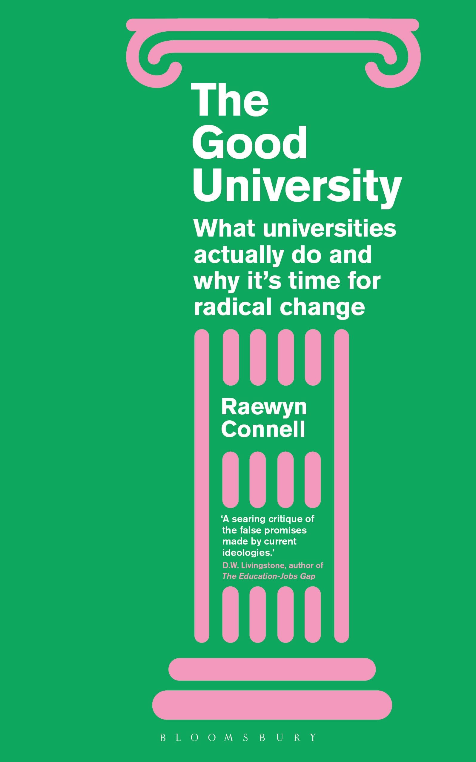 The Good University: What Universities Actually Do and Why It’s Time for Radical Change