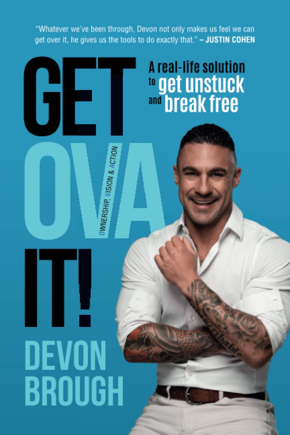 Get OVA It!: A real-life solution to get unstuck and break free