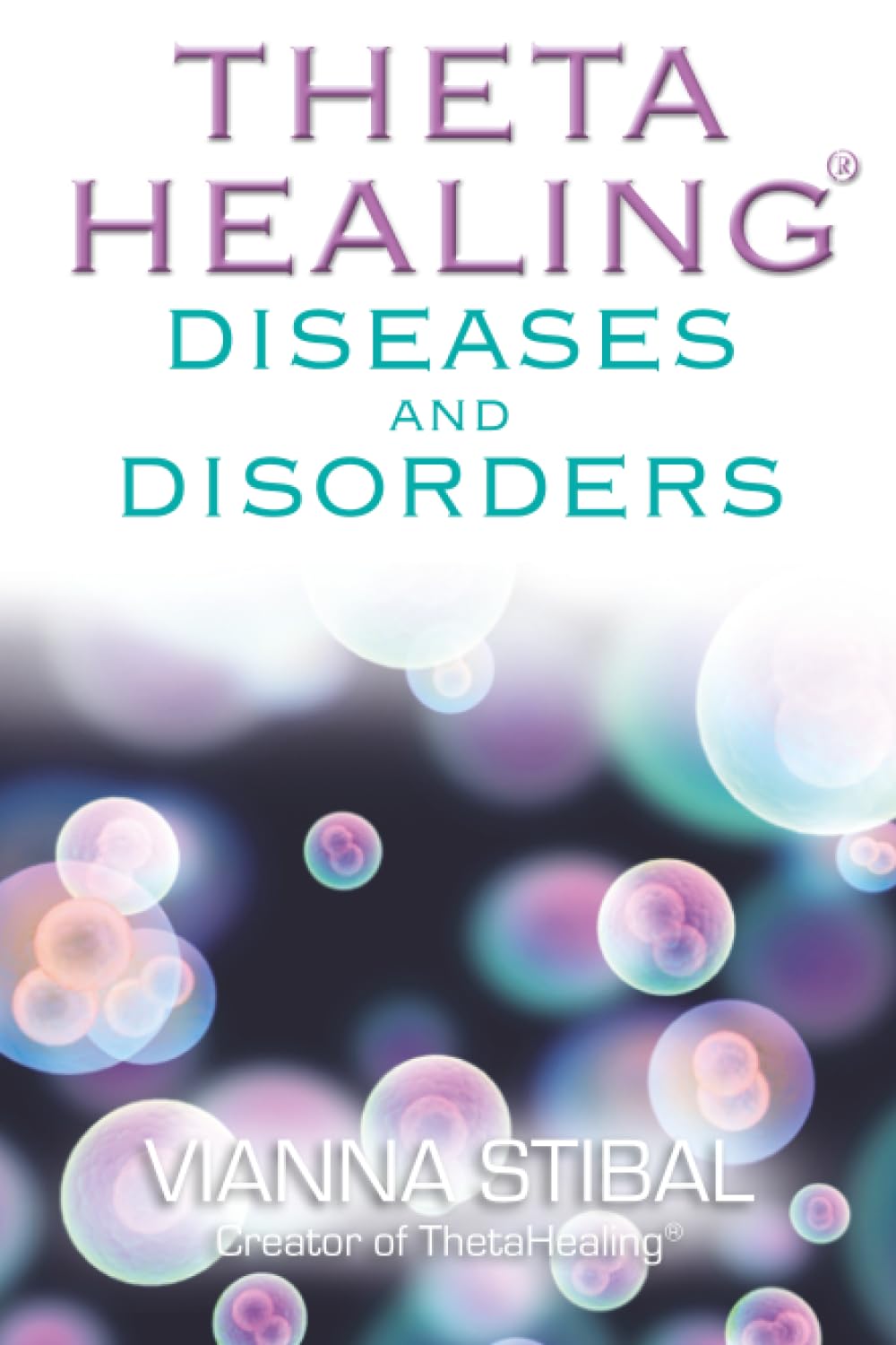 ThetaHealing® Diseases and Disorders by Vianna Stibal PAPERBACK 9781848502451
