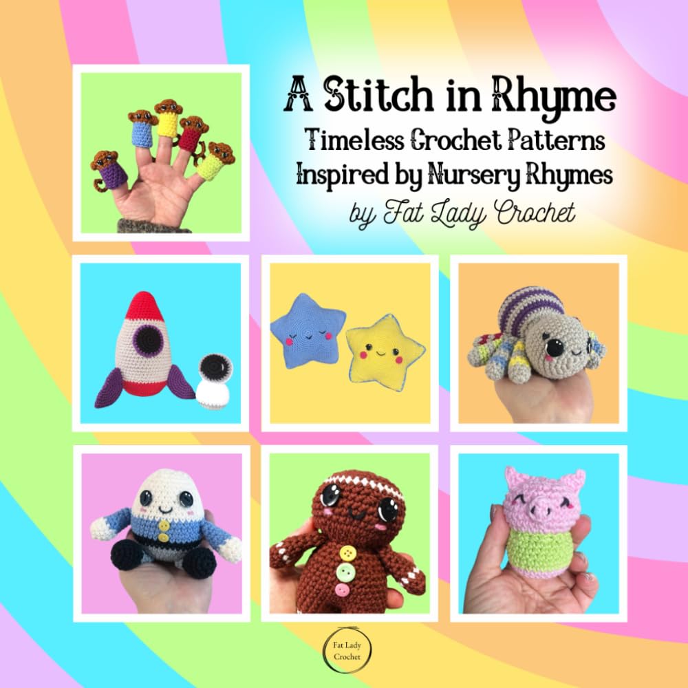 A Stitch in Rhyme: Timeless Crochet Patterns Inspired by Nursery Rhymes