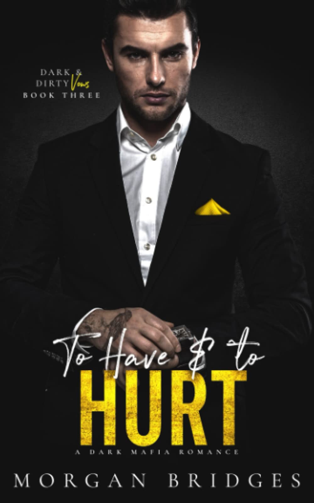 To Have & to Hurt: An Age Gap Dark Mafia Romance (Dark & Dirty Vows)