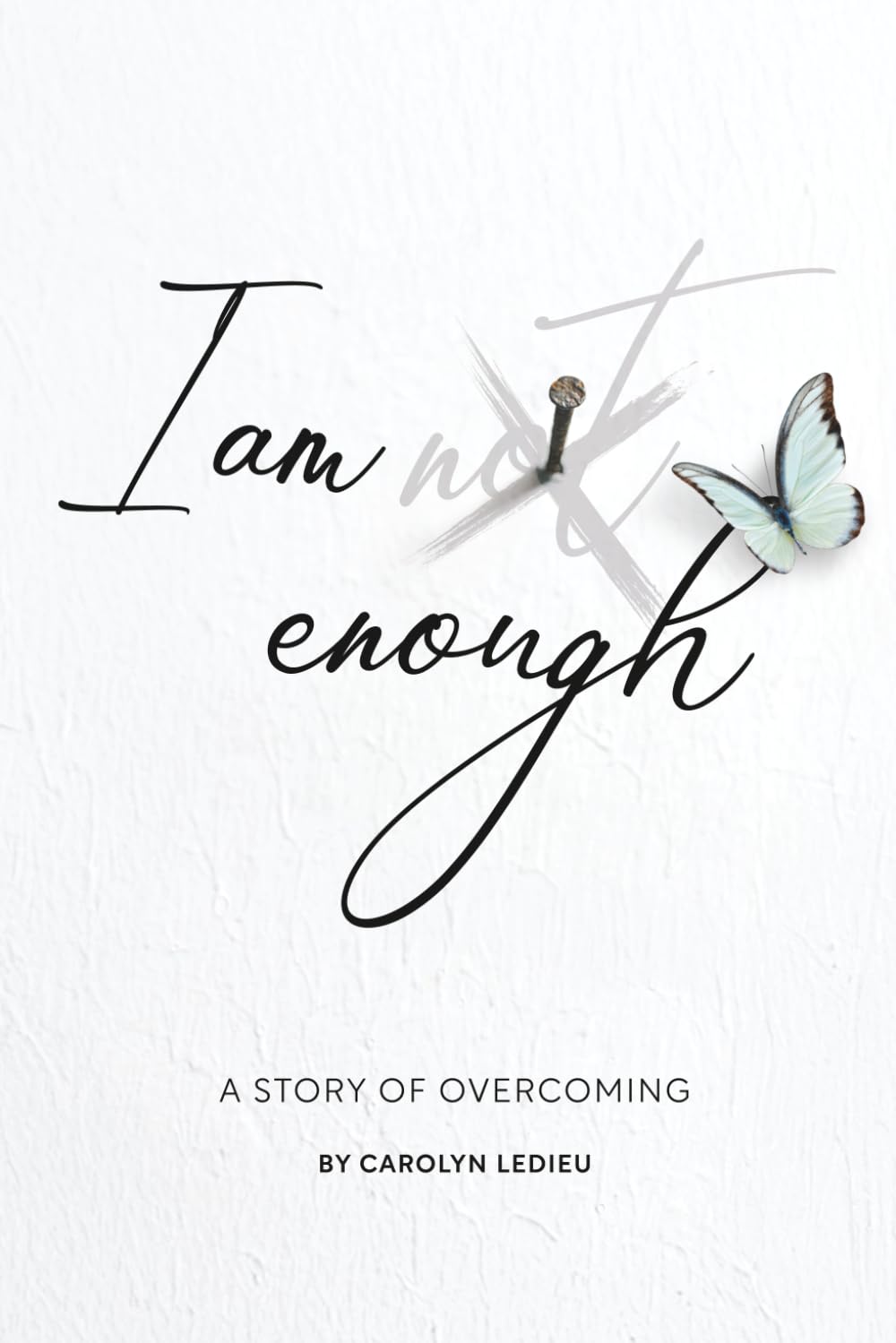 I Am Not Enough