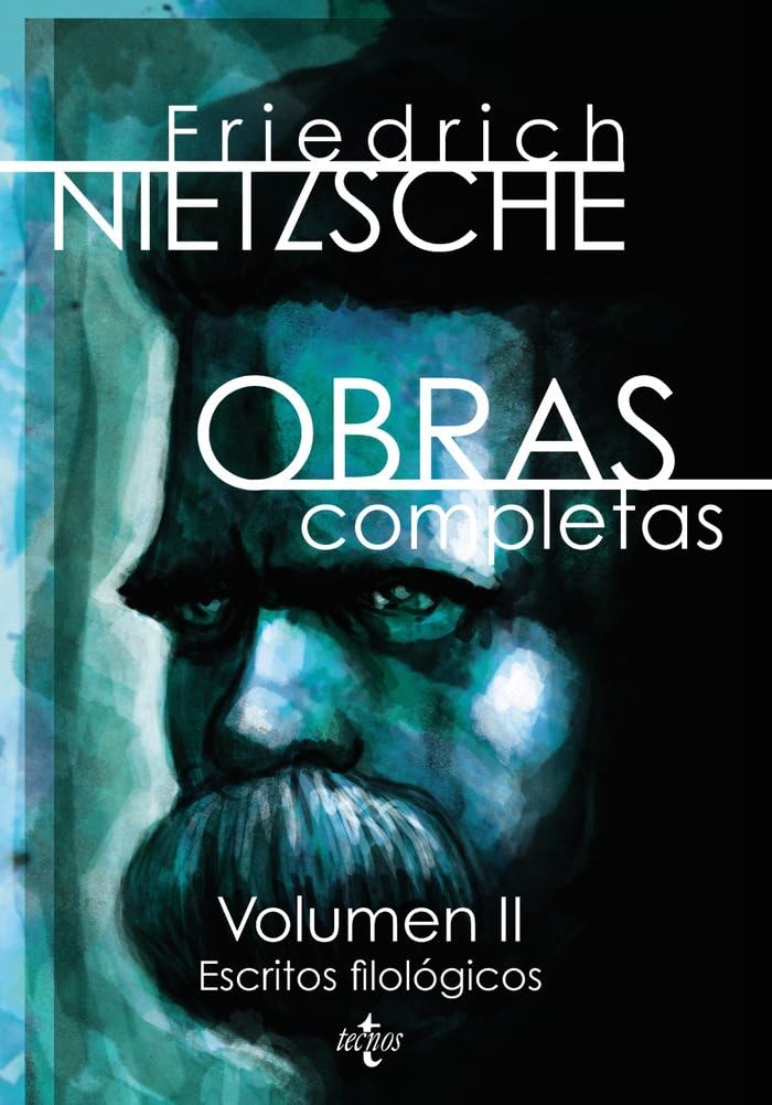 Obras completas / Complete Works: Escritos filológicos / Philological writings: Volumen II: Escritos filológicos (Filosofía - Filosofía y Ensayo)