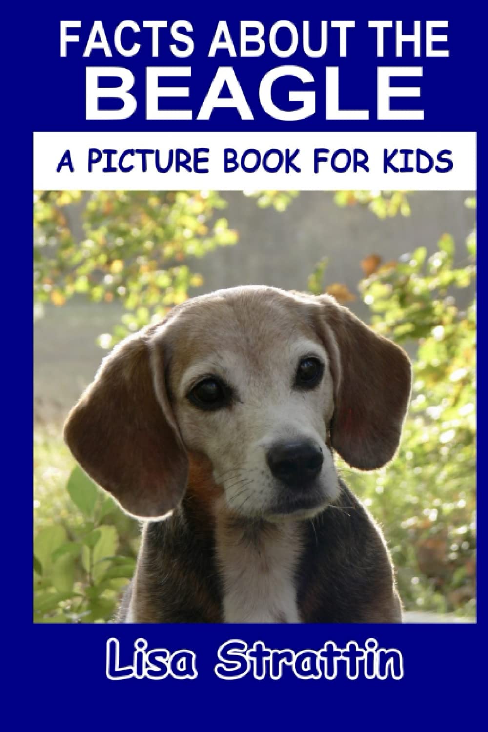 Facts About the Beagle (A Picture Book For Kids)