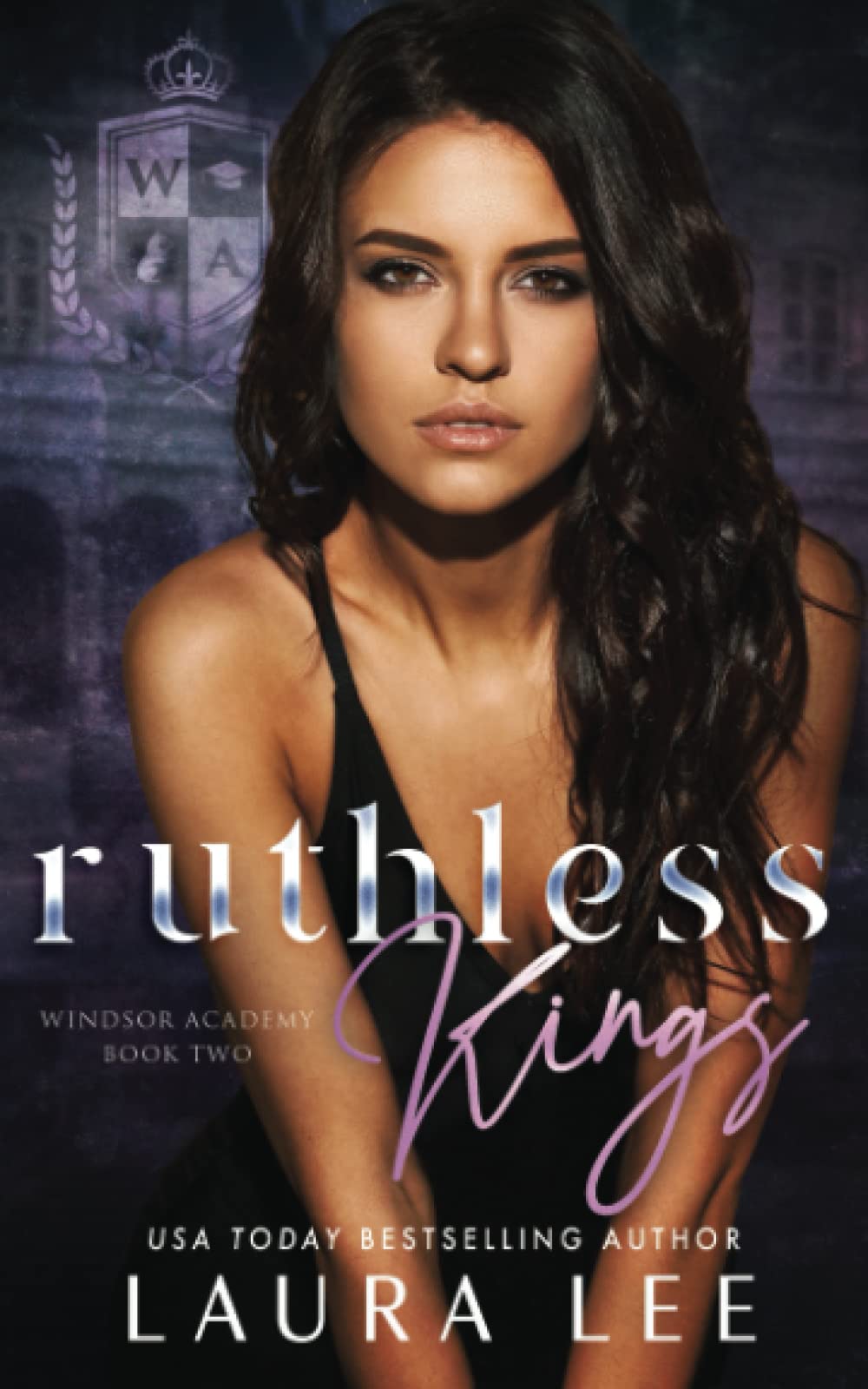 Ruthless Kings: A Dark High School Bully Romance: 2 (Windsor Academy)