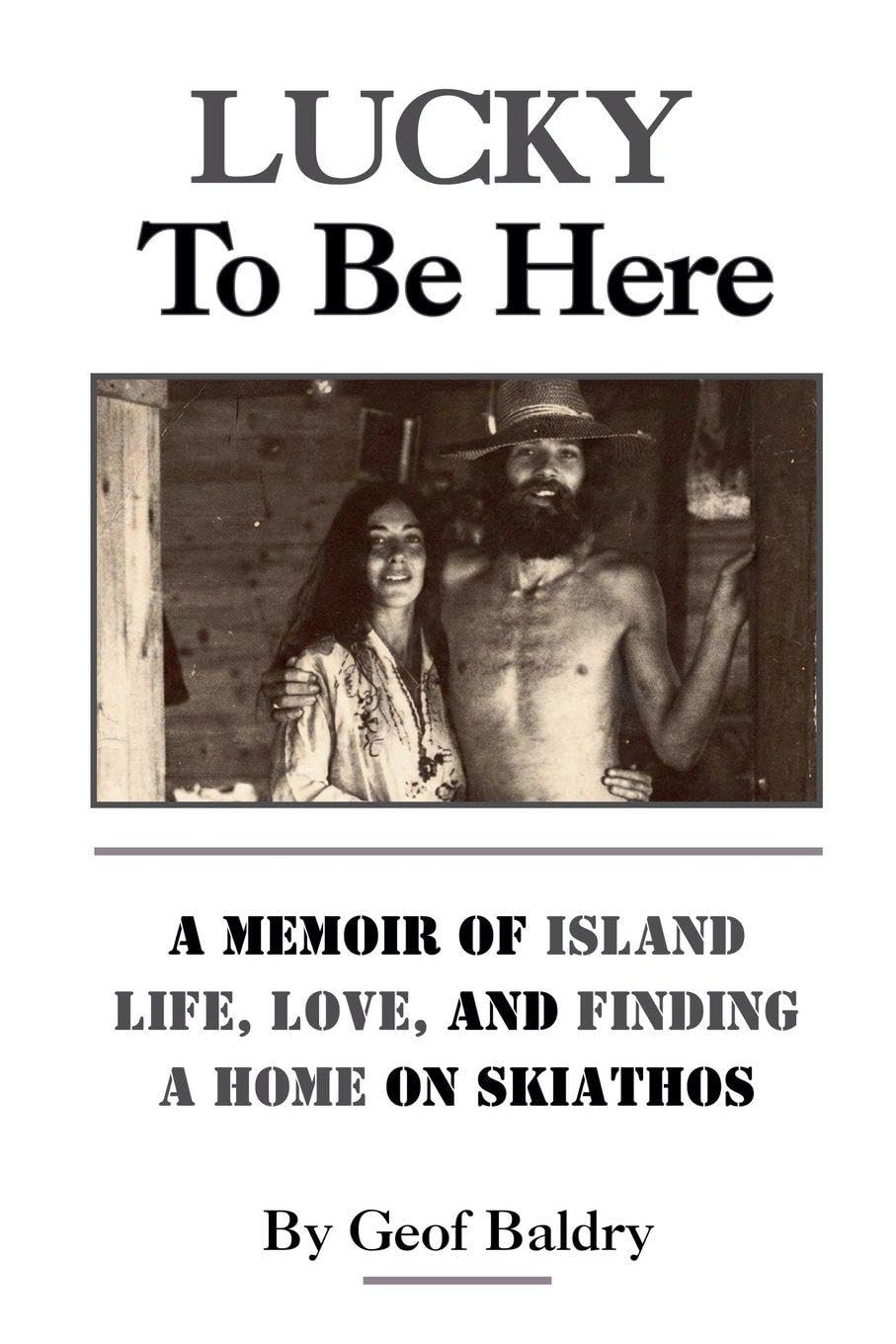 Lucky to be Here: 1 (Skiathos Stories)