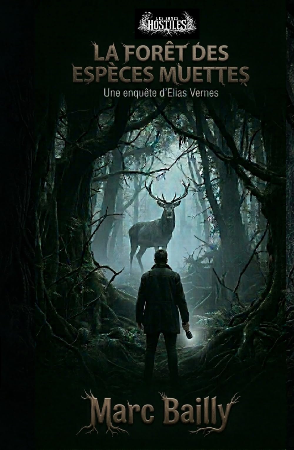 La Forêt des espèces muettes: Une enquête d’Elias Vernes (Les Zones hostiles)