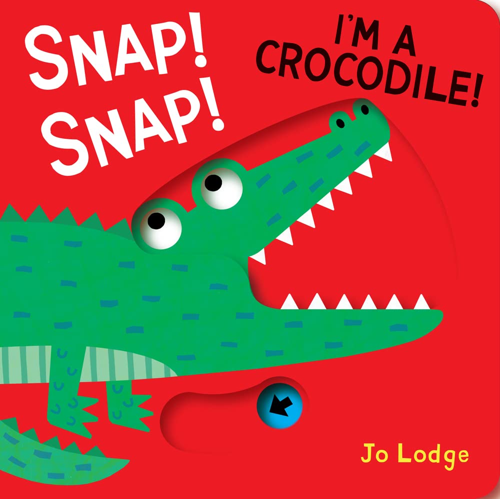 Snap! Snap! I’m a Crocodile!: A Pull Tab Book (Little Hands Big Fun)