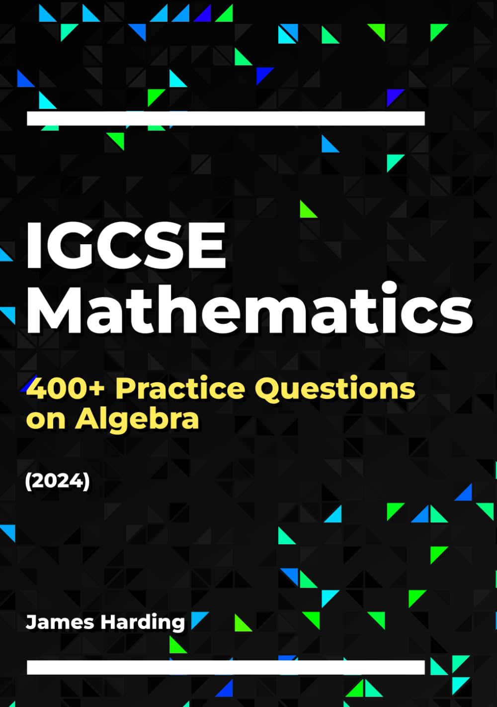 IGCSE Mathematics – 400+ Practice Questions on Algebra (2024)