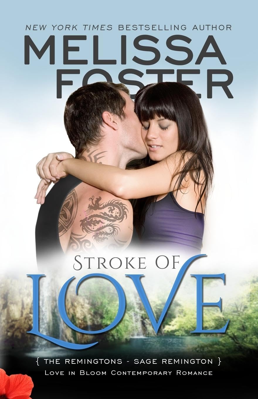 Stroke of Love (Love in Bloom: The Remingtons, Book 2): Sage Remington: Volume 11