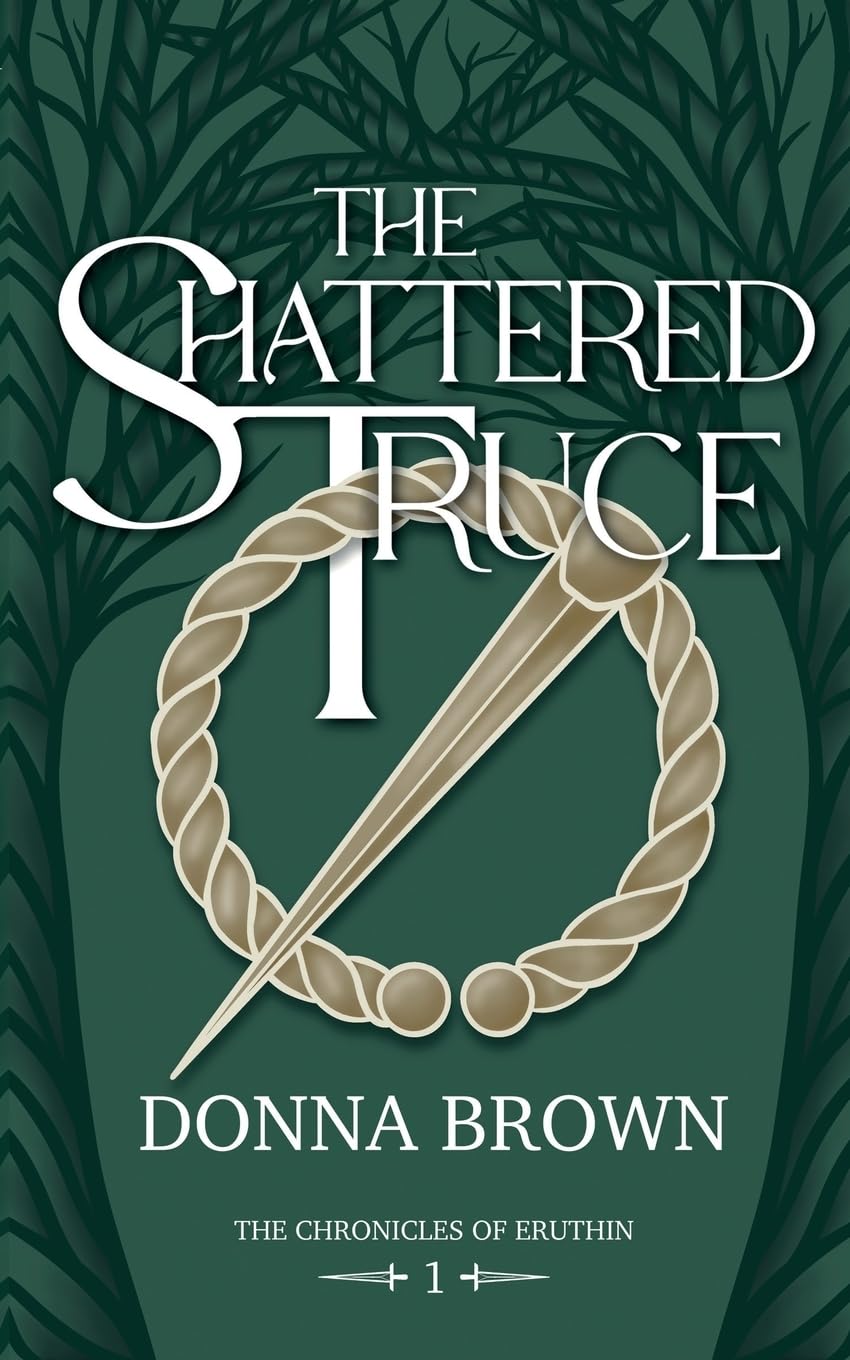 The Shattered Truce: The Chronicles of Eruthin, Book 1