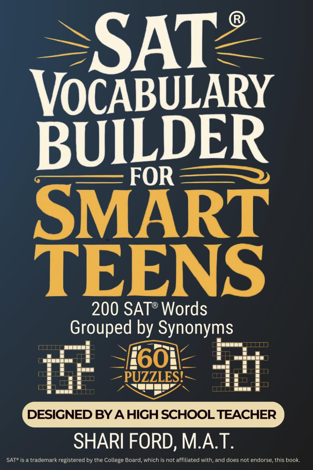 SAT Vocabulary Builder for Smart Teens: 200 SAT Words Grouped by Synonyms, 60 puzzles, Designed by a High School Teacher, SAT Prep Workbook with Word ... Gift for Teens (Smart Teens Vocabulary)