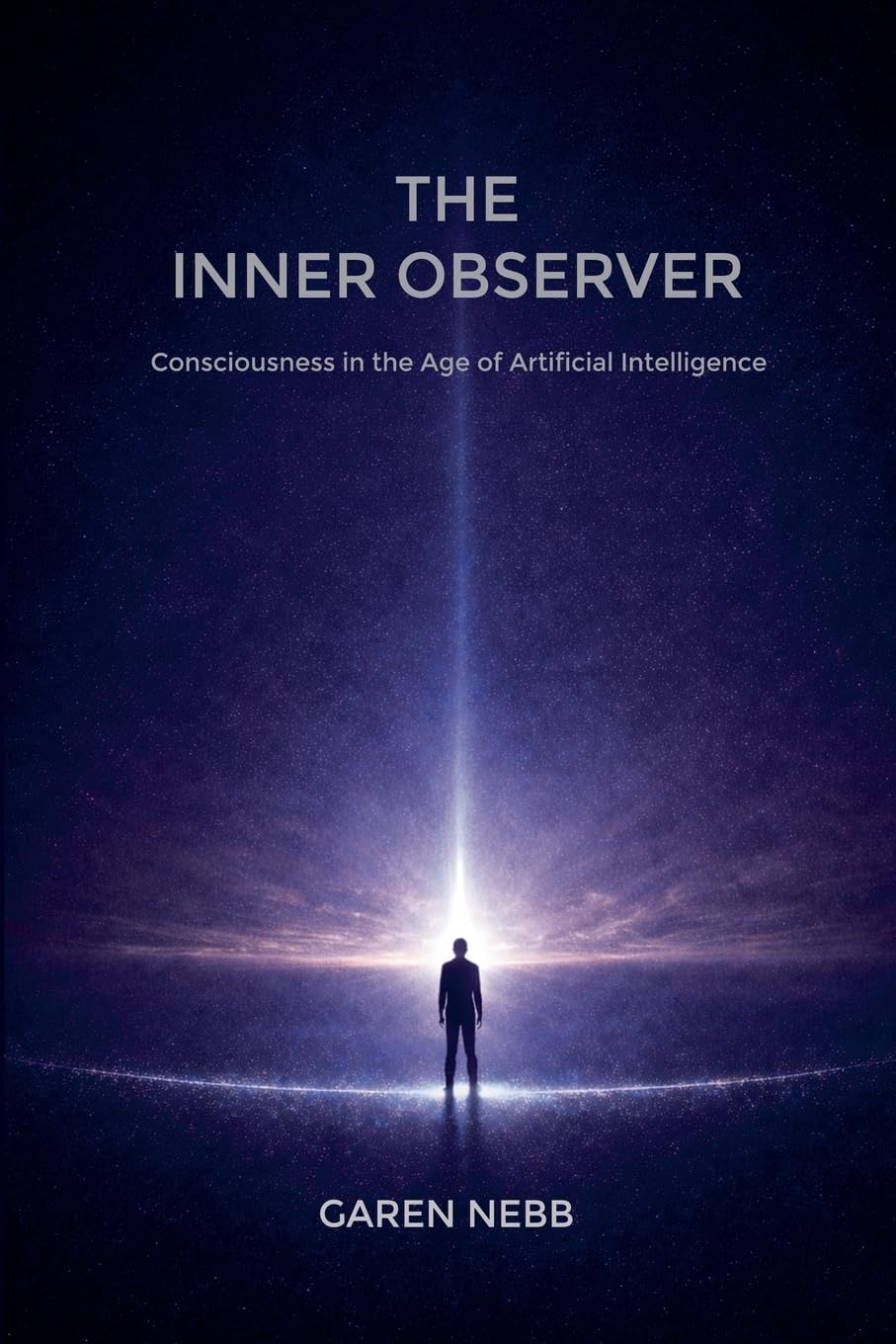 THE INNER OBSERVER: Consciousness in the Age of Artificial Intelligence