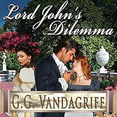 Lord John's Dilemma Audiobook By G.G. Vandagriff cover art