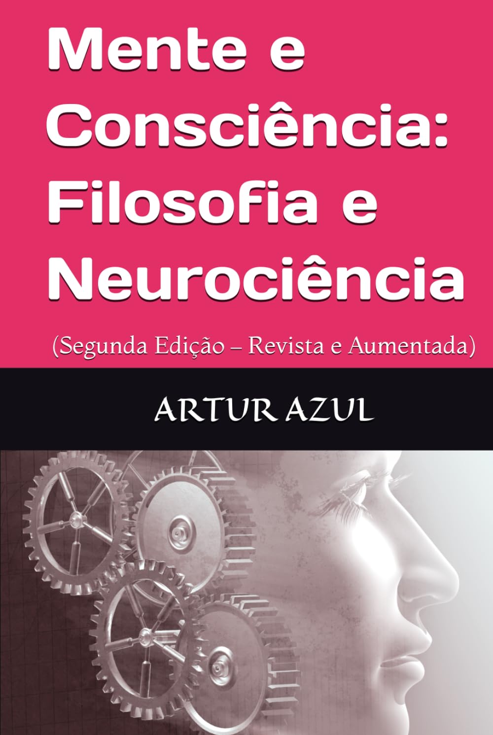 Mente e Consciência: Filosofia e Ciência: (Segunda Edição – Revista e Aumentada)
