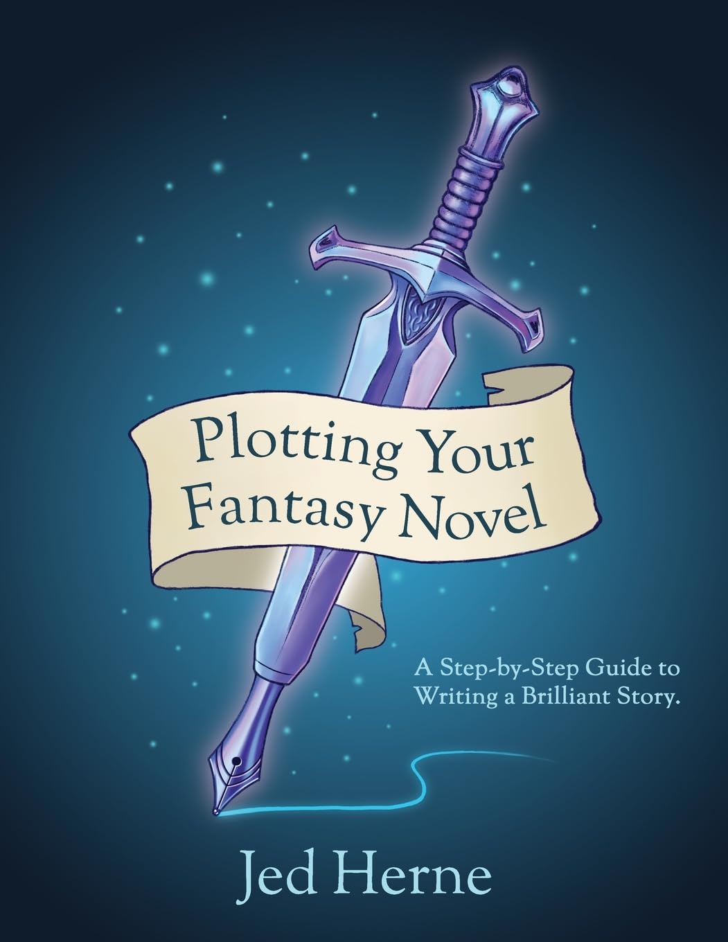 Plotting Your Fantasy Novel: A Step-by-Step Guide to Writing a Brilliant Story