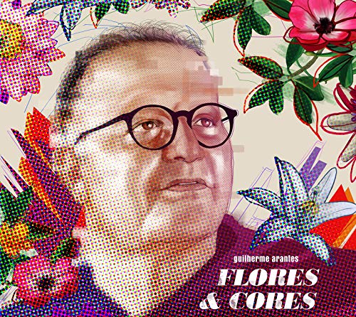 GUILHERME ARANTES - FLORES & CORES