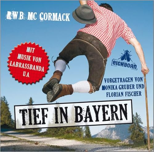 Tief in Bayern: Szenische Lesung mit Musik.: Inszenierte Lesung mit Musik v. LaBtrassBanda, Zither-Manä, Hans Söllner u. Coconami