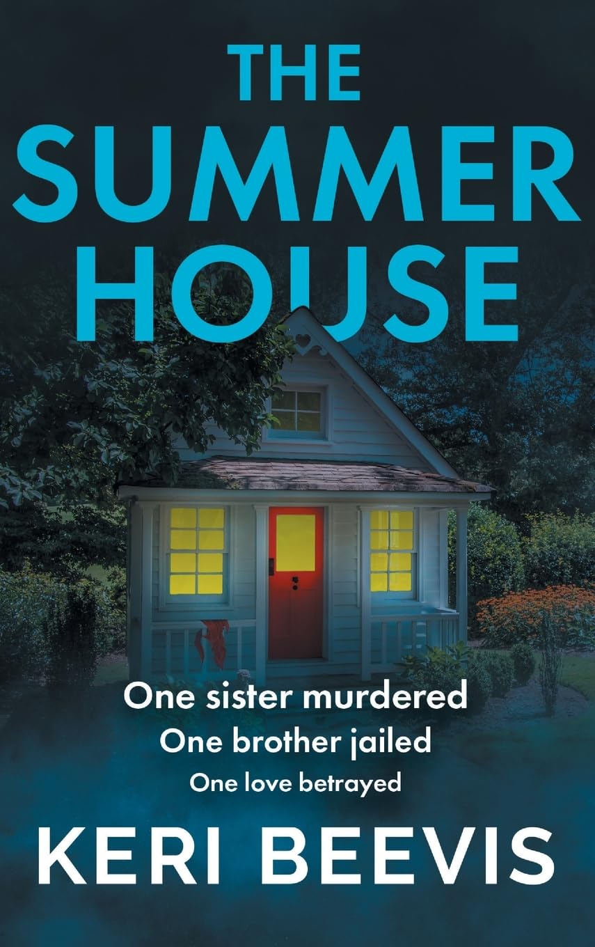 The Summer House: A highly addictive psychological thriller from TOP 10 BESTSELLER Keri Beevis