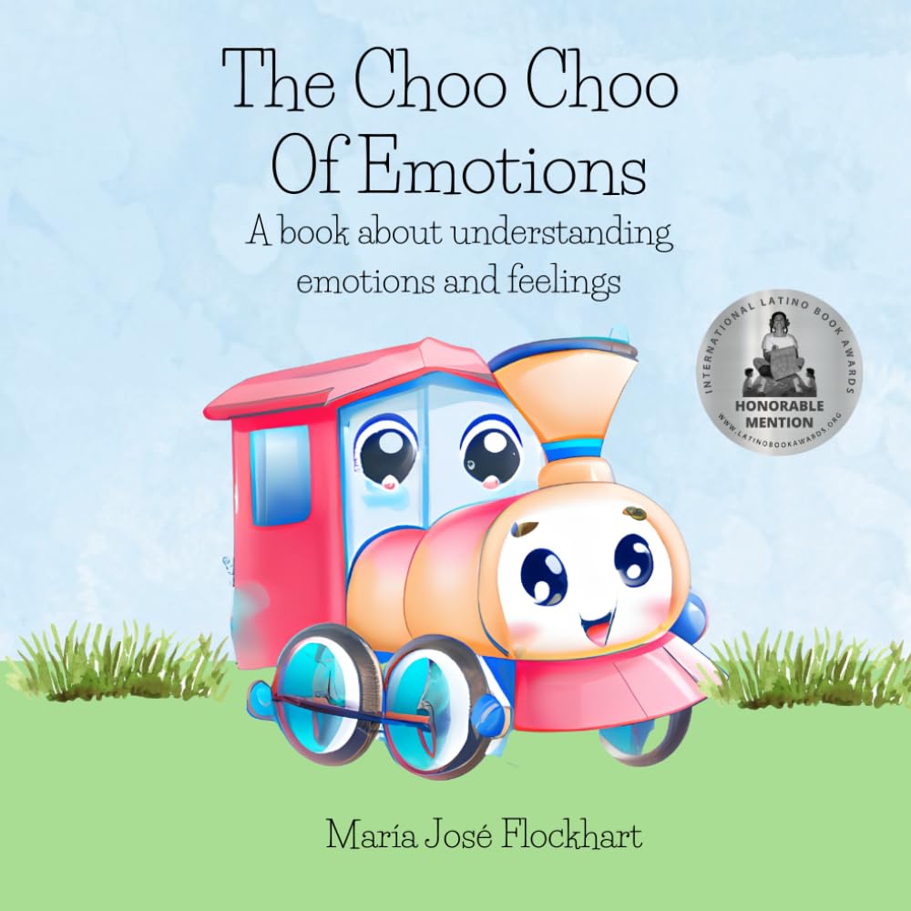 The Choo Choo of Emotions: A book about understanding emotions and feelings