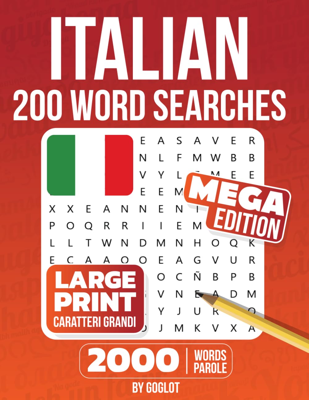MEGA Italian Word Search: 200 Large Print Puzzles: 200 Cruciverba di Parole in Italiano – Caratteri Grandi