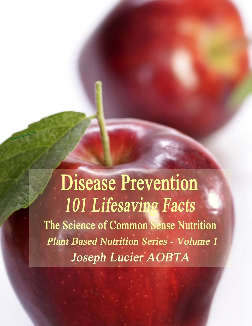 Disease Prevention: 101 Life Saving Facts (Science of Common Sense Nutrition)