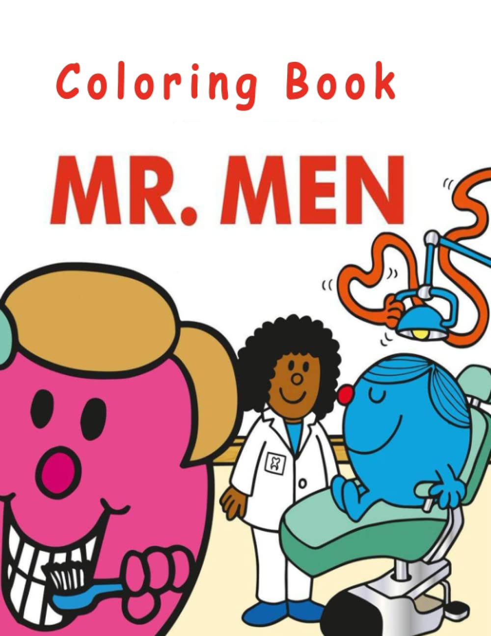 Mr. Men Coloring Book: Great Pages with Premium Quality Images. Interesting coloring books, unique illustrations to increase creativity suitable for all ages.