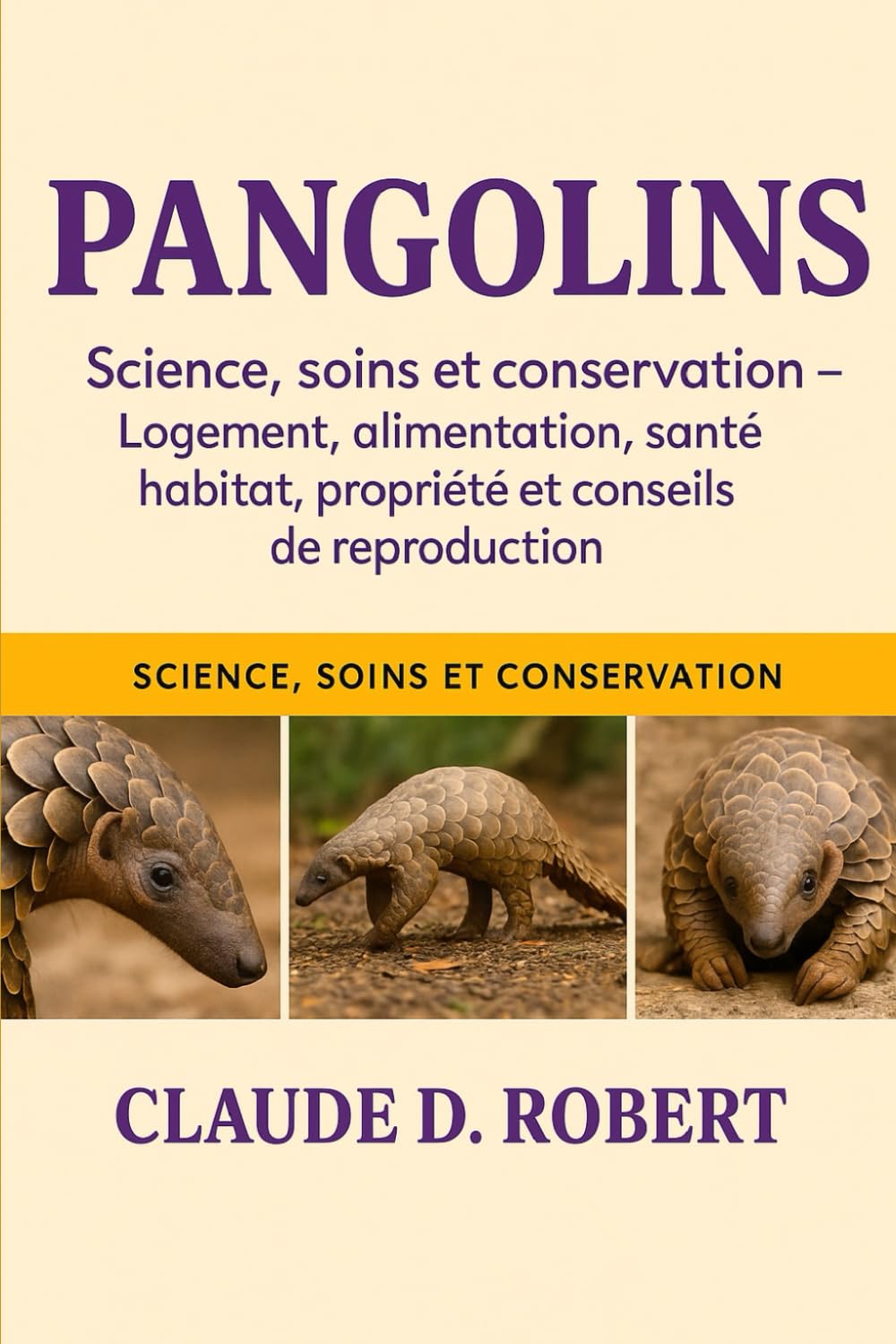 PANGOLINS: Science, soins et conservation – Logement, alimentation, santé, habitat, propriété et conseils de reproduction