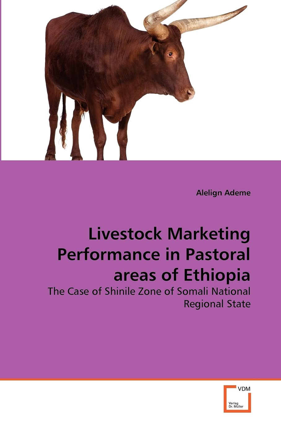Livestock Marketing Performance in Pastoral areas of Ethiopia: The Case of Shinile Zone of Somali National Regional State