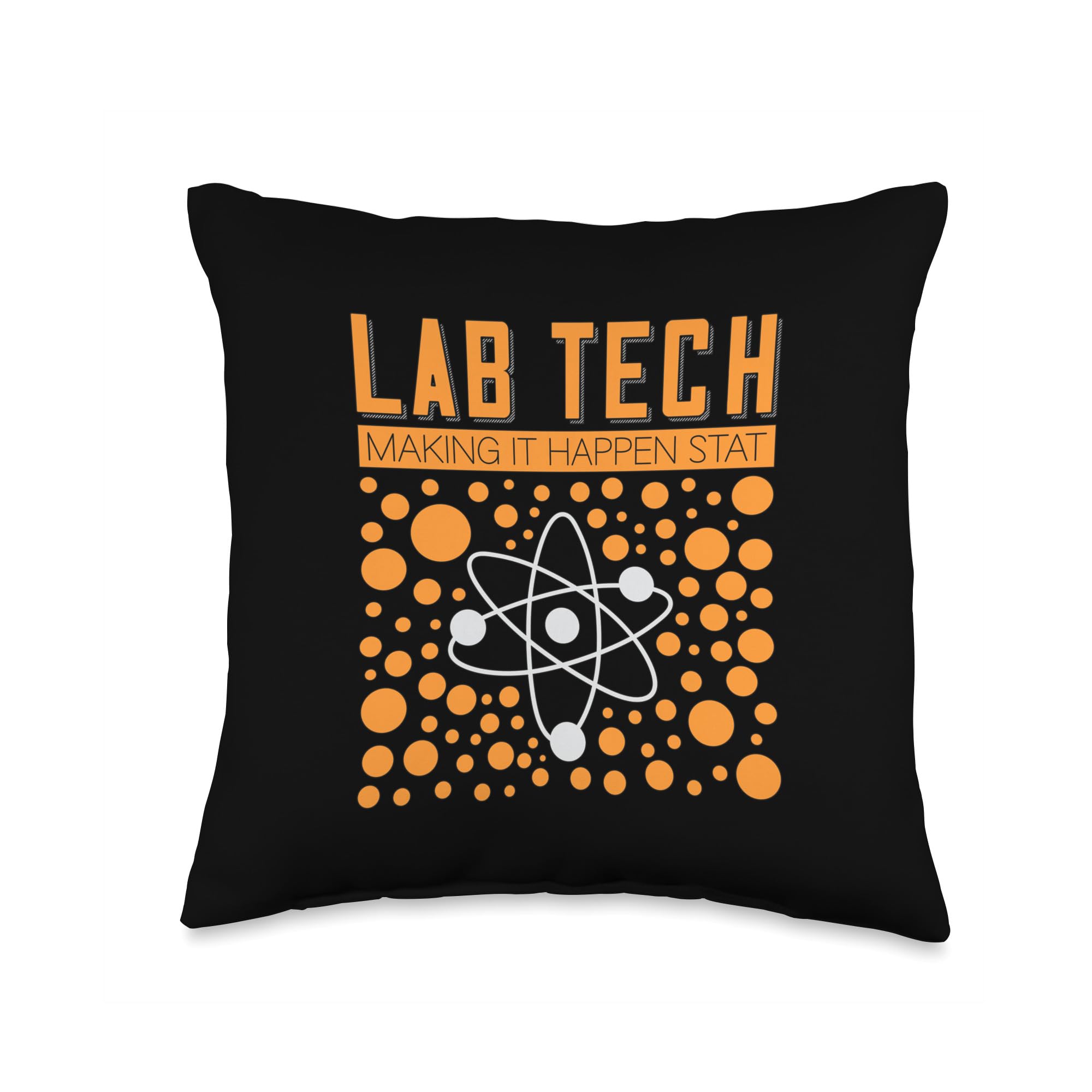 Lab Tech Designs for Laboratory TechnicianLab Tech Making It Happen Stat Chemist Laboratory Technician Throw Pillow, 16x16, Multicolor