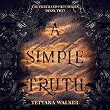 A Simple Truth: The Freckled Fate Trilogy, Book 2