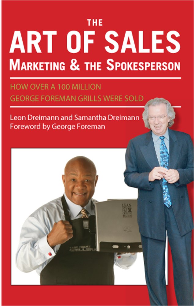The Art of Sales, Marketing and the Spokesperson How Over 100 Million